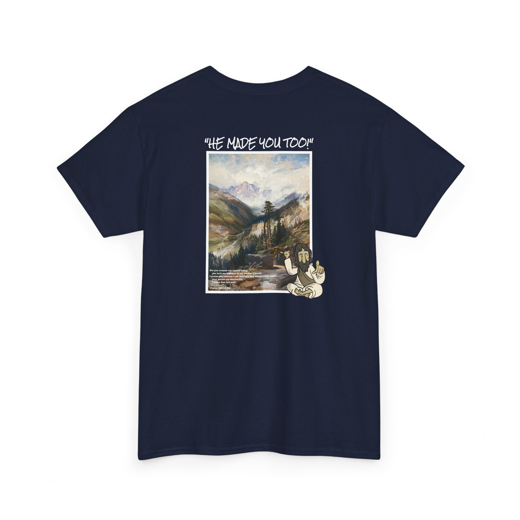"He Made You Too" Landscape T-Shirt