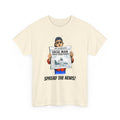 "Spread the News: Local Man Saves Everything!" T-Shirt