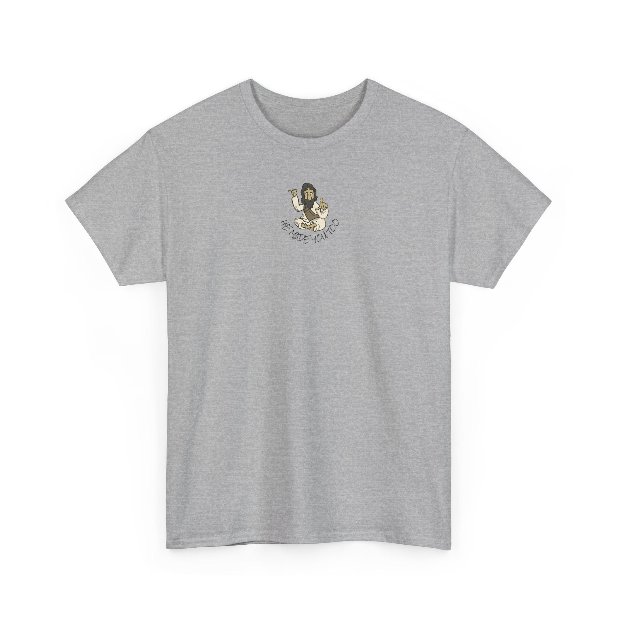 "He Made You Too" Landscape T-Shirt