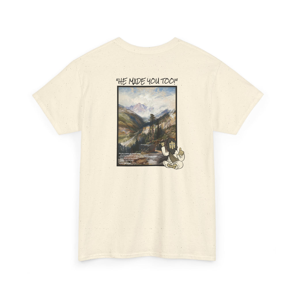 "He Made You Too" Landscape T-Shirt