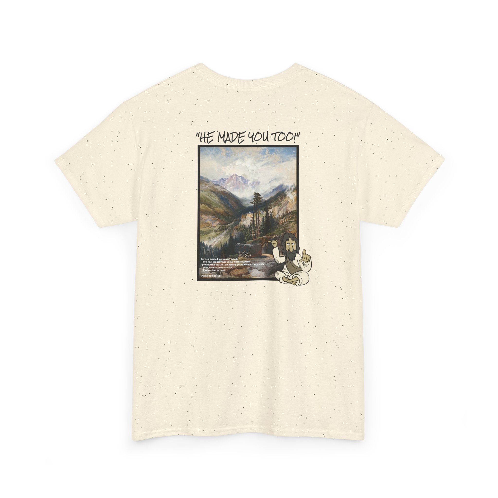 "He Made You Too" Landscape T-Shirt