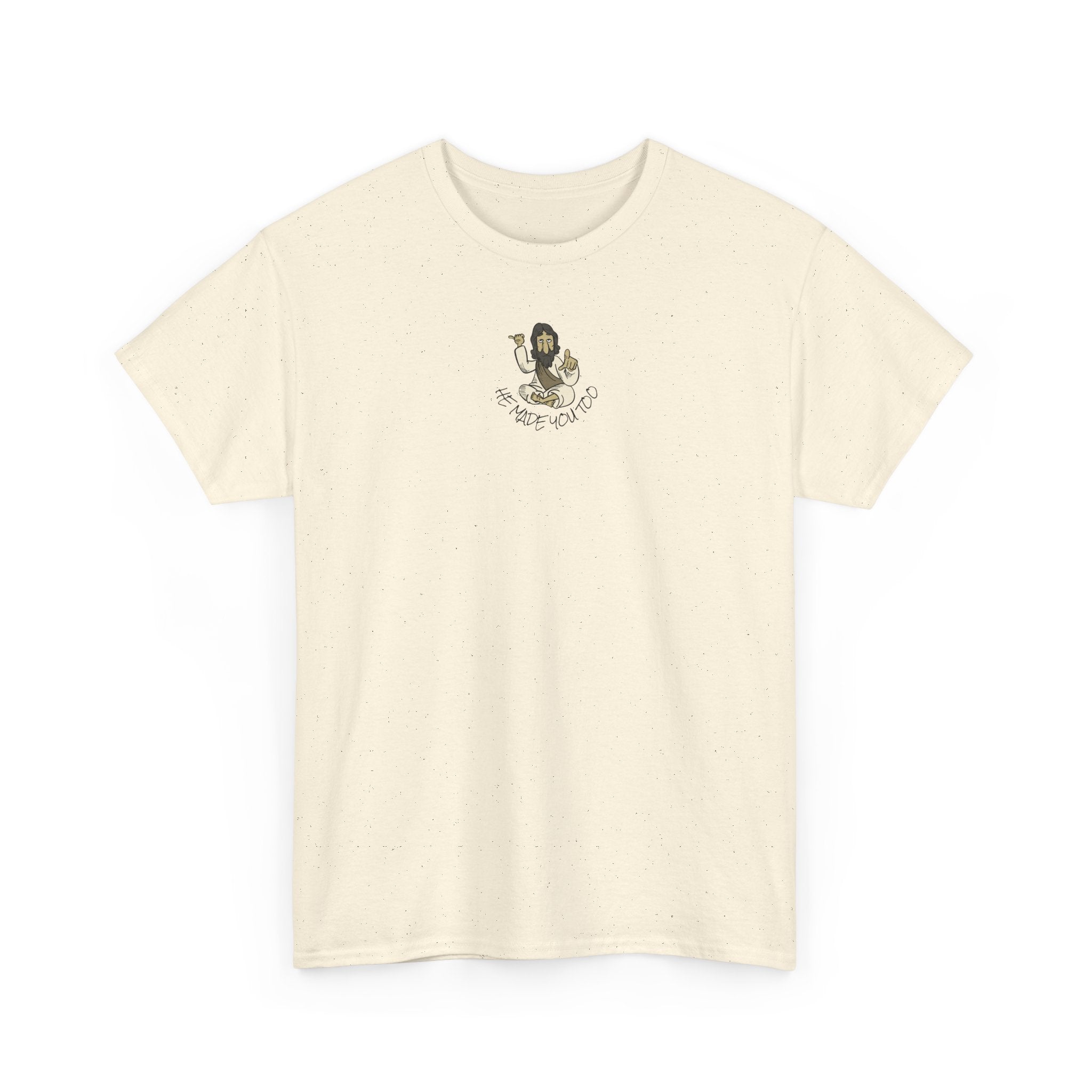 "He Made You Too" Landscape T-Shirt