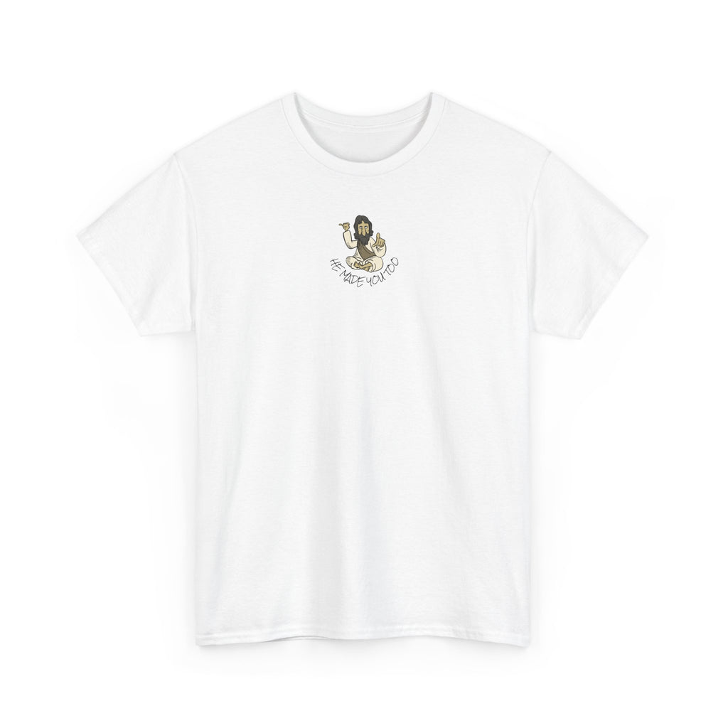 "He Made You Too" Landscape T-Shirt