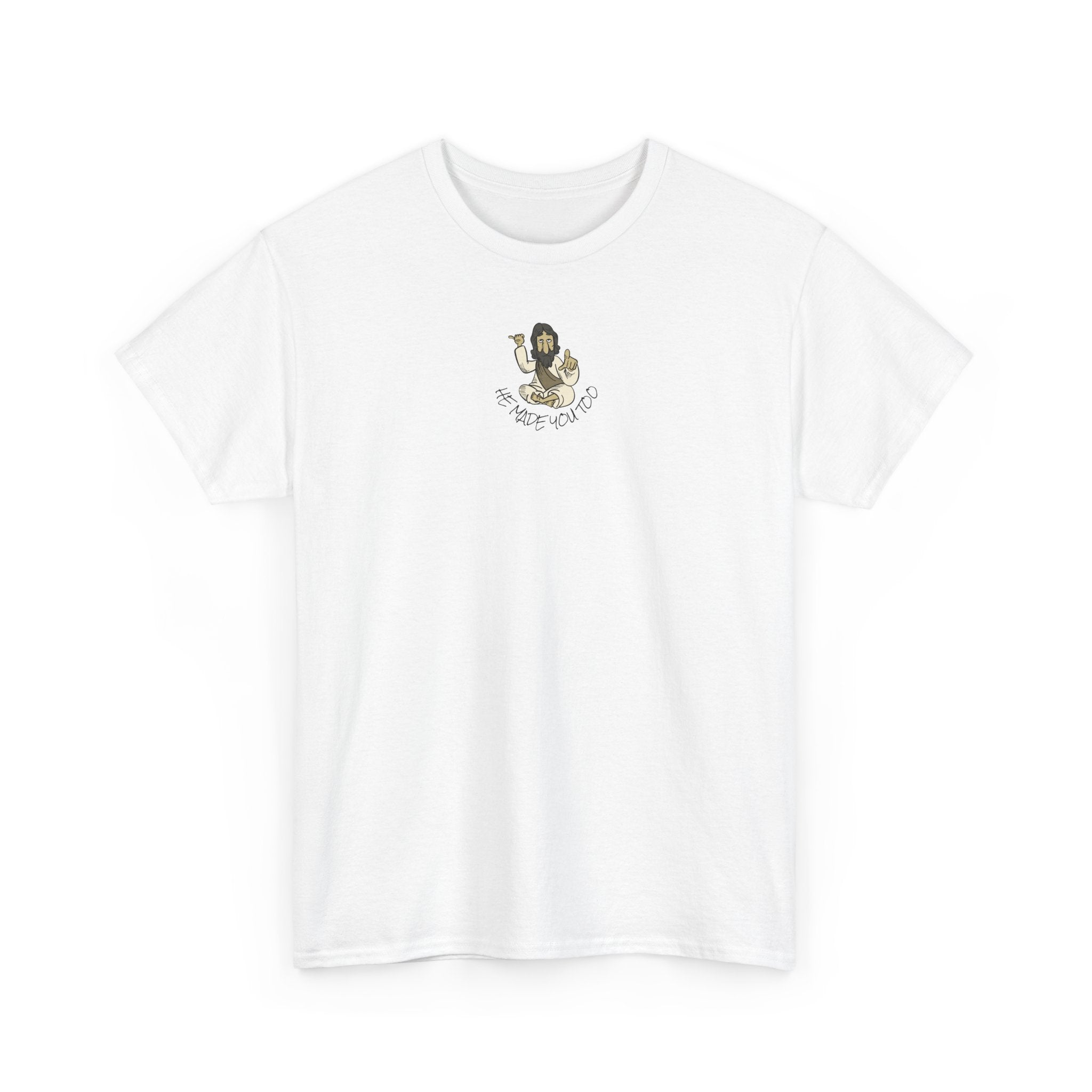 "He Made You Too" Landscape T-Shirt