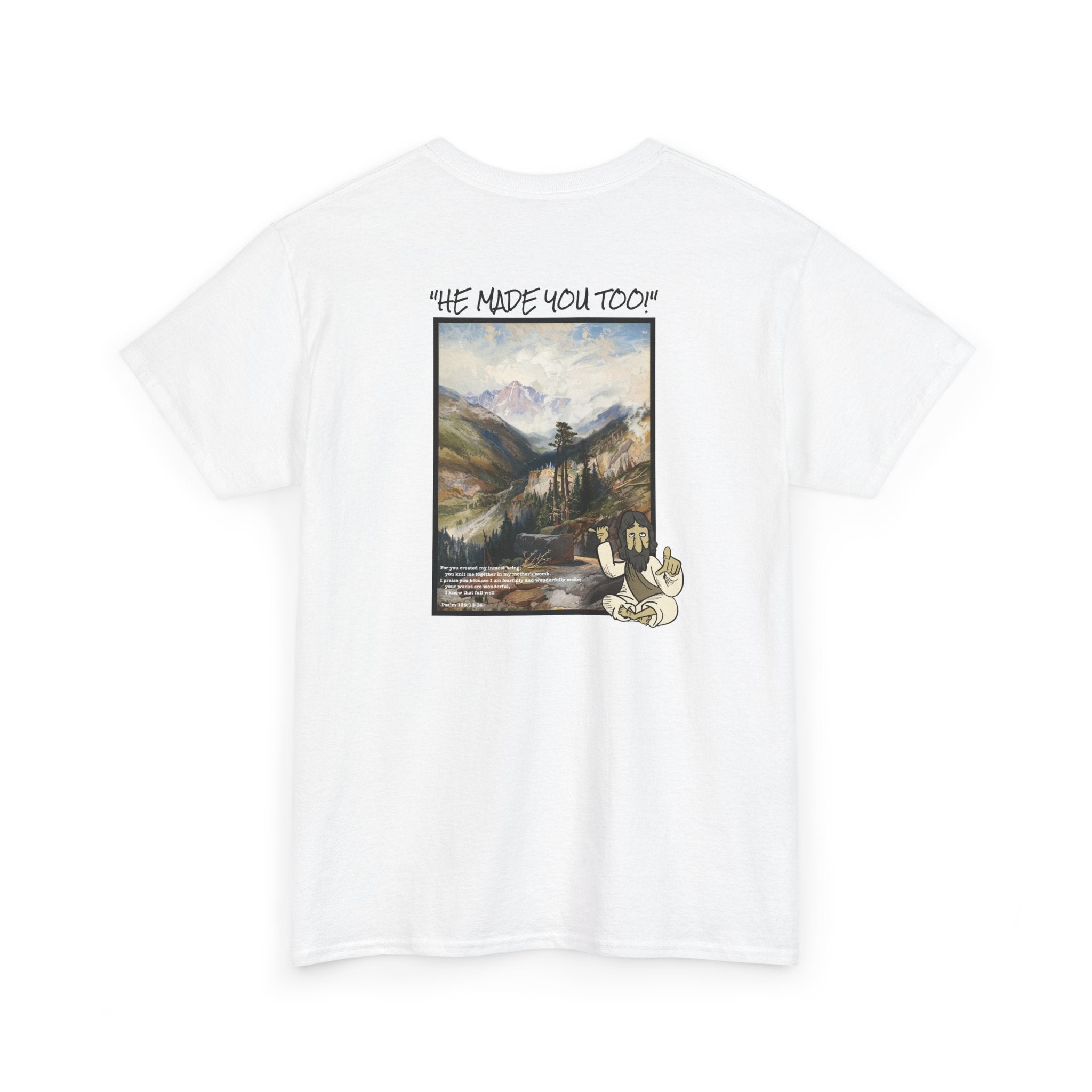 "He Made You Too" Landscape T-Shirt