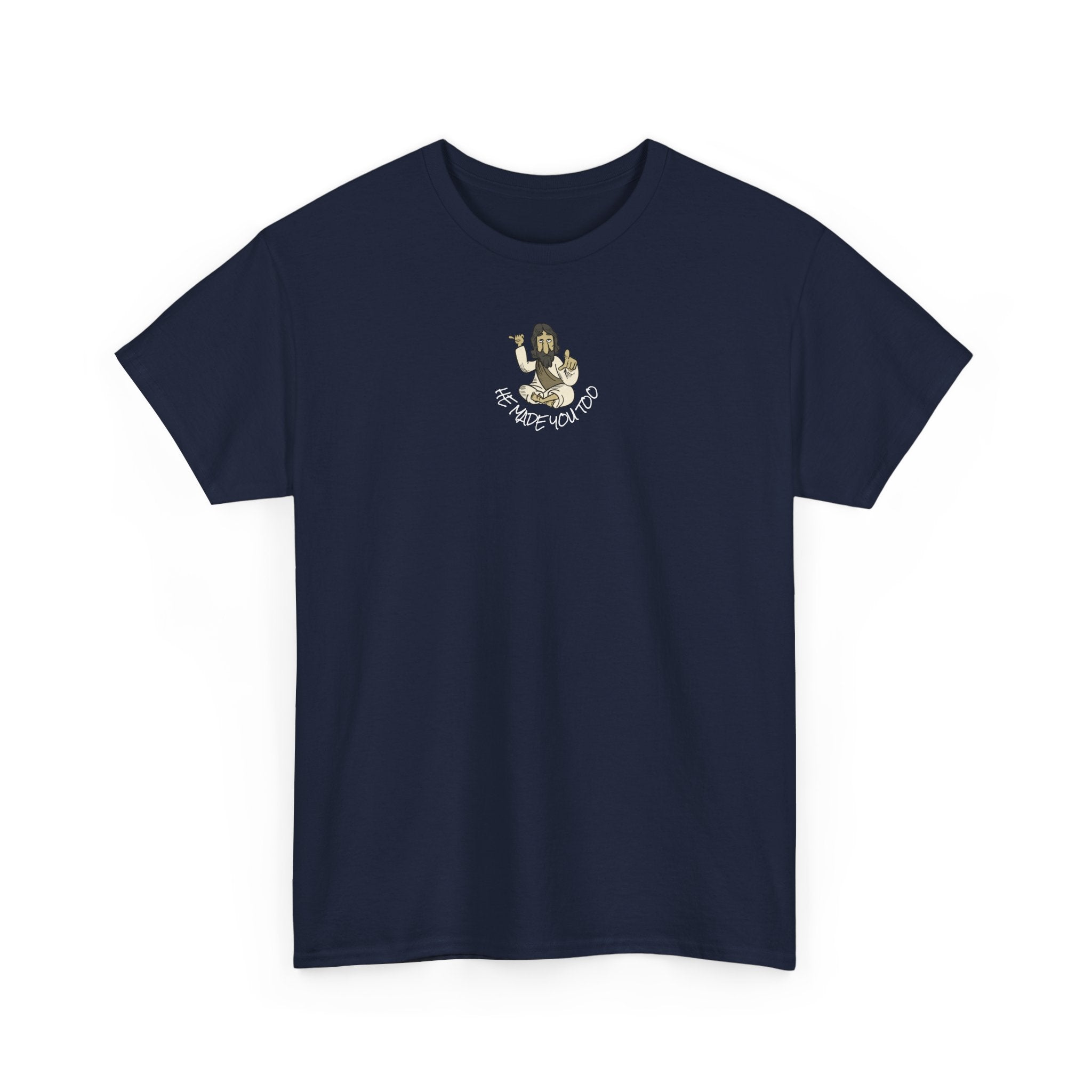 "He Made You Too" Landscape T-Shirt