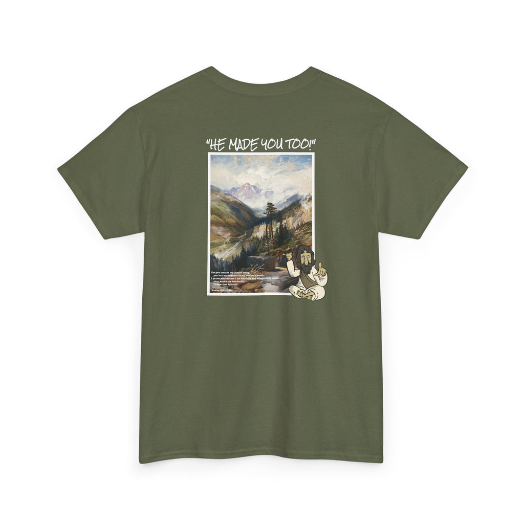 "He Made You Too" Landscape T-Shirt