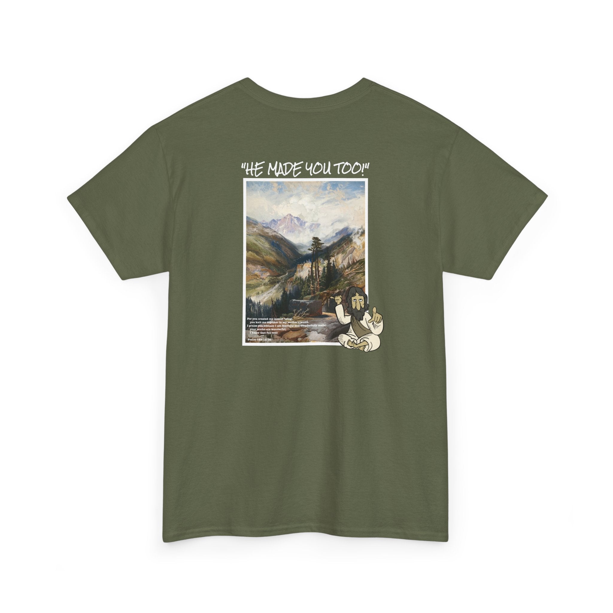 "He Made You Too" Landscape T-Shirt